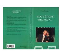 Nous étions heureux Rose Pequignot (Auteur)