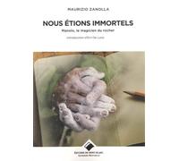 Nous étions immortels: Manolo, le magicien du rocher