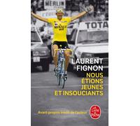 Nous étions jeunes et insouciants - Laurent Fignon - Lgf - Poche - Biographie