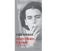 Nous étions l'avenir - Yael Neeman - Actes sud - broché - Roman