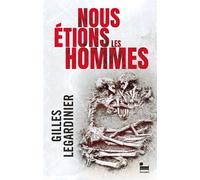 Nous étions les hommes - Gilles Legardinier - Recamier Eds - broché - Roman