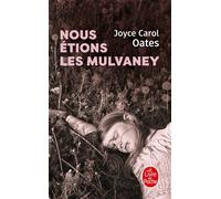 Nous étions les Mulvaney - Joyce Carol Oates - Lgf - Poche - Roman