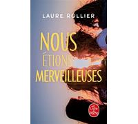 Nous étions merveilleuses - Laure Rollier - Lgf - Poche - Roman
