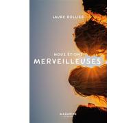 Nous étions merveilleuses - Laure Rollier - Mazarine - broché - Roman