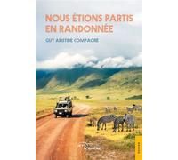 Nous étions partis en randonnée - Guy Aristide Compaoré - Jets D'encre - broché - Roman