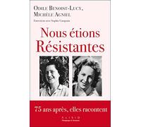 Nous étions résistantes: 75 ans après, elles racontent