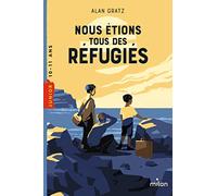 Nous Étions Tous Des Réfugiés