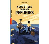 Nous étions tous des réfugiés - Alan Gratz - Milan Eds - Poche - Roman adolescent