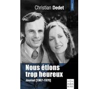 Nous étions trop heureux: Journal 1967-1970