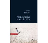 Nous étions une histoire - Olivia Elkaim - Stock - broché - Roman