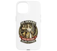 Nous exigeons des élections Libres et équitables Lady Justice Coque pour iPhone 15