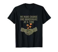 Nous Faisons Le Changement Une poignée de Main à la Fois T-Shirt