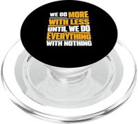 Nous Faisons Plus avec Moins jusqu'à ce Que Nous fassions Tout avec Rien PopSockets PopGrip pour MagSafe