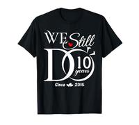 Nous Faisons Toujours 10 Ans de Couple pour Notre 10e Anniversaire de Mariage T-Shirt