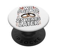 Nous Faisons Toujours 25 Ans, Plus Tard Nous Le Faisons Encore PopSockets PopGrip Adhésif