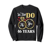 Nous Faisons Toujours 46 Ans de Mariage 46e Anniversaire de Mariage Sweatshirt
