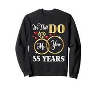 Nous Faisons Toujours 55 Ans de Mariage 55e Anniversaire de Mariage Sweatshirt