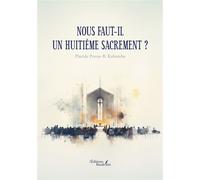 Nous faut-il un huitième sacrement ? Une théorie néoténique du manque - Placide Ponzo B. Kabamba - Baudelaire - broché - Essai