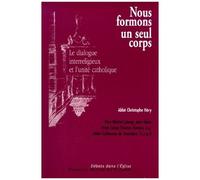 Nous Formons Un Seul Corps - Le Dialogue Interreligieux Et L'unité Catholique, Actes Du Colloque De Paris Du 16 Mars 1999, Association 496