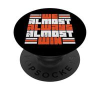 Nous gagnons Presque Toujours Presque Toujours des garçons et des Filles drôles, des Enfants, des Hommes et des Femmes PopSockets PopGrip Adhésif