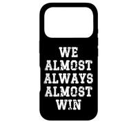 Nous gagnons Presque Toujours Presque Un Fan de Sport drôle Coque pour iPhone 17 Pro