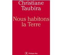 Nous habitons la Terre Christiane Taubira (Auteur)