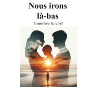 Nous irons là-bas