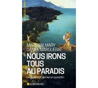 Nous irons tous au paradis Le Jugement dernier en question - Marie Balmary - Albin Michel - Poche - Essai