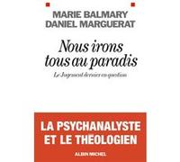 Marie Balmary et Daniel Marguerat – Nous irons tous au paradis – Le Jugement dernier en question
