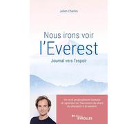 Nous irons voir l'Everest: Journal vers l'espoir / Un récit profondément humain et captivant sur l'ascension du deuil, du désespoir à la lumière