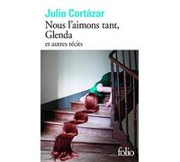 Nous l'aimons tant, Glenda et autres récits - Julio Cortazar - Gallimard - Poche - Roman