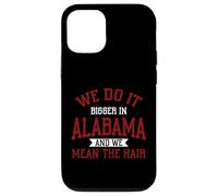 Nous Le Faisons Plus en Alabama et Nous voulons dire Les Cheveux en Alabama Coque pour iPhone 12/12 Pro