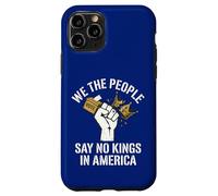 Nous, Le Peuple, disons qu'il n'y a Pas de Rois en Amérique Coque pour iPhone 11 Pro