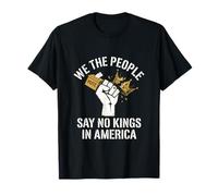Nous, Le Peuple, disons qu'il n'y a Pas de Rois en Amérique T-Shirt