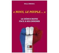 Nous, Le Peuple - La Démocratie Face À Ses Ennemis
