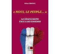 Nous, le peuple... La démocratie face à ses ennemis - William Emmanuel - VA Press - broché - Essai