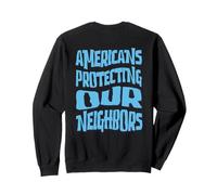Nous, Le Peuple, Les Américains ordinaires, protégeons nos voisins Sweatshirt