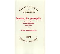 Elise Marienstras – Nous, le peuple – Les origines du nationalisme américain – Gallimard