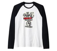Nous, le peuple, nous nous élevons contre la tyrannie, pas de rois, nous sommes dissidents Manche Raglan