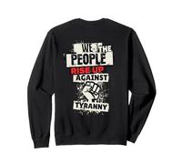 Nous, le peuple, nous nous élevons contre la tyrannie, pas de rois, nous sommes dissidents Sweatshirt