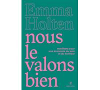 Nous le valons bien - Manifeste pour une économie du soin et du bonheur - Emma Holten - Robert Laffont - ebook (ePub) - Guide