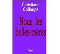 Nous, les belles mères Christiane Collange (Auteur)