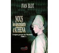 Nous les descendants d'Athena, tome 1 : L'origine grecque de l'Occident