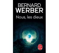 Nous, les dieux (Nous, les dieux, Tome 1) - Bernard Werber - Lgf - Poche - Roman