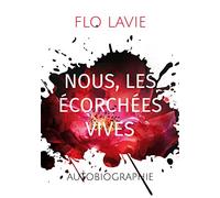 Nous, les écorchées vives: Autobiographie