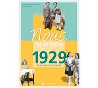 Nous, les enfants de 1929 Virginie Auguste-Dormeuil (Auteur), Solanie Ravoux (Auteur)