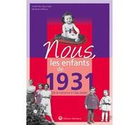 Nous, les enfants de 1931 Yvette Peru Bournazel (Auteur), Sandrine Lefebvre (Auteur)