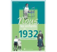 Nous, les enfants de 1932 De la naissance à l'âge adulte - Gilles Cappe - Wartberg Verlag - broché - Beau livre