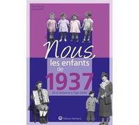 Nous, les enfants de 1937 Guy Toulorge (Auteur), Lisa Giachino (Auteur)