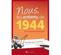 Nous, les enfants de 1944 De la naissance à l'âge adulte. À remplir pour se souvenir. Un cadeau original pour l'anniversaire - Nicole Cazes - Wartberg Verlag - broché - Beau livre